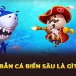 Thế nào là game bắn cá biển sâu?